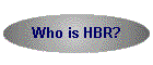 Who is HBR?