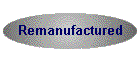 Remanufactured