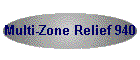 Multi-Zone Relief 940